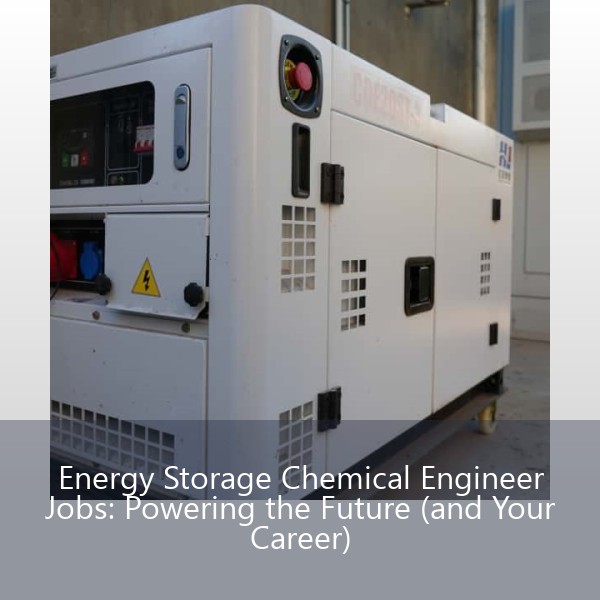 Energy Storage Chemical Engineer Jobs: Powering the Future (and Your Career)